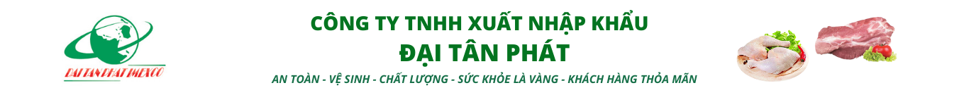 CÔNG TY TNHH XUẤT NHẬP KHẨU ĐẠI TÂN PHÁT